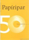 Polyánszky Éva (fel. szerk.) - Papíripar 2006. 5-6. jubileumi szám