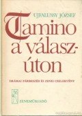 Ujfalussy József - Tamino a válaszúton