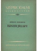Móricz Zsigmond - Egyszer jóllakni