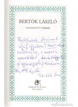 Bertók László - Bertók László - Válogatott versek (dedikált) Bertók László - Bertók László - Válogatott versek (dedikált), Budapest 0 antikvár könyv