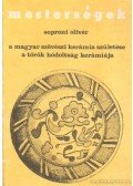 Soproni Olivér - A magyar művészi kerámia születése