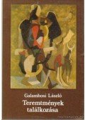 Galambosi László - Teremtmények találkozása (dedikált)