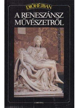 Conti, Flavio - Dióhéjban a reneszánsz művészetről Conti, Flavio - Dióhéjban a reneszánsz művészetről, Budapest 1990 antikvár könyv