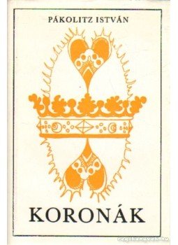Pákolitz István - Koronák, Budapest 1974 antikvár könyv