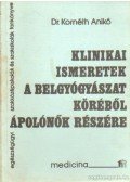 Kornéth Anikó dr. - Klinikai ismeretek a belgyógyászat köréből ápolónők részére