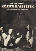 Irk Ferenc Dr. - Közúti balesetek