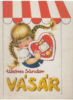 Weöres Sándor - Vásár Weöres Sándor - Vásár, Budapest 1984 antikvár könyv