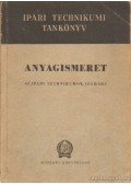 Vissi Géza - Anyagismeret az ipari technikumok számára
