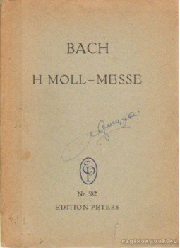 J. S. Bach - H moll - Messe J. S. Bach - H moll - Messe, 0 antikvár könyv