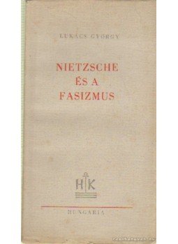 Lukács György - Nietzsche és a fasizmus Lukács György - Nietzsche és a fasizmus, Budapest 1949 antikvár könyv