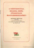 Rákosi Mátyás - A Népfronttal boldog, erős, függenlen Magyarországért