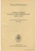 Wolf Rudolf - Torda város tanácsi jegyzőkönyve 1603-1678