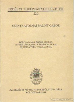 Borcsa János, Bodor András, Péntek János, Berta Árpád, Bakk Pál, Senga Toru - Szentkatolnai Bálint Gábor Borcsa János, Bodor András, Péntek János, Berta Árpád, Bakk Pál, Senga Toru - Szentkatolnai Bálint Gábor, Kolozsvár 1994 antikvár könyv