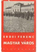 Erdei Ferenc - Magyar város