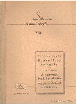 Ortutay Gyula, Tolnai Gábor - Századok és tanulságok XIII. Ortutay Gyula, Tolnai Gábor - Századok és tanulságok XIII., Budapest 1945 antikvár könyv