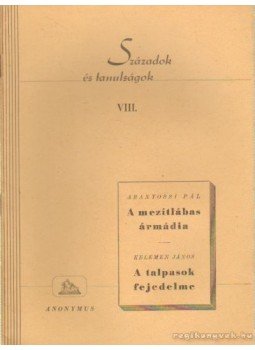 Kelemen János, Aranyossi Pál - Századok és tanulságok VIII. Kelemen János, Aranyossi Pál - Századok és tanulságok VIII., Budapest 1945 antikvár könyv
