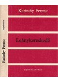 Karinthy Ferenc - Leánykereskedő