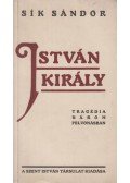 Sík Sándor - István király