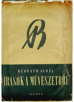 Bernáth Aurél - Írások a művészetről Bernáth Aurél - Írások a művészetről, Budapest 1947 antikvár könyv
