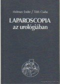 Tóth Csaba,Holman Endre - Laparoscopia az urológiában