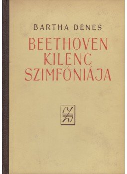 Bartha Dénes - Beethoven kilenc szimfóniája Bartha Dénes - Beethoven kilenc szimfóniája, Budapest 1956 antikvár könyv