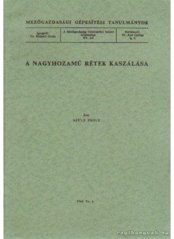 Szüle Zsolt - A nagyhozamú rétek kaszálása Szüle Zsolt - A nagyhozamú rétek kaszálása, Budapest 1968 antikvár könyv