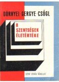 Dörnyei István,Gergye Győző,Csőgl János - A szentségek életértéke