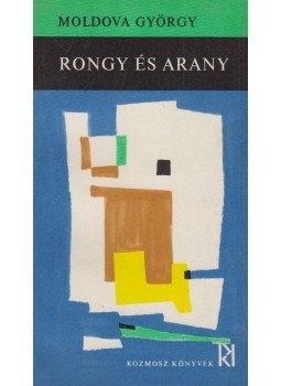 Moldova György - Rongy és arany Moldova György - Rongy és arany, Budapest 1967 antikvár könyv