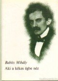 Babits Mihály - Aki a kékes égbe néz