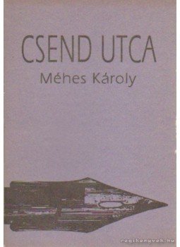 Méhes Károly - Csend utca, Pécs 1993 antikvár könyv
