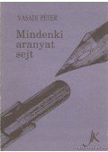 Vasadi Péter - Mindenki aranyat sejt