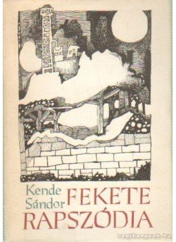 Kende Sándor - Fekete rapszódia Kende Sándor - Fekete rapszódia, Budapest 1984 antikvár könyv