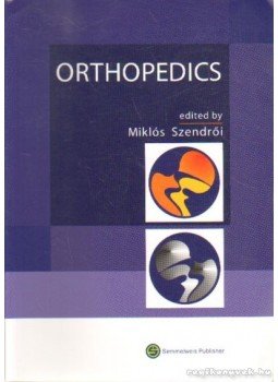 Szendrői Miklós - Orthopedics Szendrői Miklós - Orthopedics, Budapest 2008 antikvár könyv