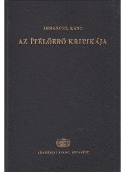 Kant, Immanuel - Az ítélőerő kritikája Kant, Immanuel - Az ítélőerő kritikája, Budapest 1979 antikvár könyv