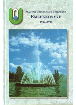 Dr. Tóth Csaba (szerk.) - Magyar Urológusok Társasága Emlékkönyve 1994-1997, Budapest 1997 antikvár könyv