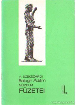 Salamon Ágnes - A szekszárdi Balogh Ádám Múzeum füzetei 9., Szekszárd 1968 antikvár könyv