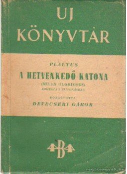 Plautus - A hetvenkedő katona Plautus - A hetvenkedő katona, Budapest 0 antikvár könyv