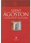 Szent Ágoston - A keresztény tanításról