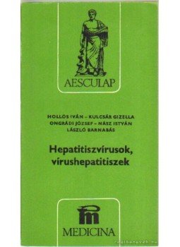 Ongrádi József, Nász István, Hollós Iván, Kulcsár Gizella, László Barnabás - Hepatitiszvírusok, vírushepatitiszek Ongrádi József, Nász István, Hollós Iván, Kulcsár Gizella, László Barnabás - Hepatitiszvírusok, vírushepatitiszek, Budapest 1986 antikvár könyv