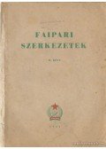 Hegyi József,Hajós Károly,Tordai Dániel,Pomogáts Béla - Faipari szerkezetek II. rész