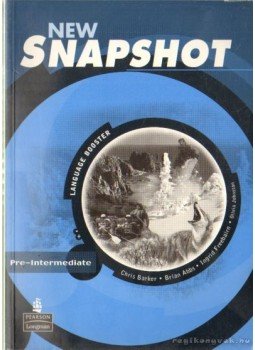 Abbs, Brian, Freebairn, Ingrid, Barker, Chris, Johnston, Olivia - New Snapshot pre-intermediate language booster Abbs, Brian, Freebairn, Ingrid, Barker, Chris, Johnston, Olivia - New Snapshot pre-intermediate language booster, England 2003 antikvár könyv