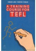 Hubbard, Peter,Jones, Hywel,Thornton, Barbara,Wheeler, Rod - A training course for TEFL