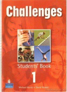 Mower, David, HARRIS,MICHAEL - Challenges - Students' Book 1. Mower, David, HARRIS,MICHAEL - Challenges - Students' Book 1., England 2006 antikvár könyv