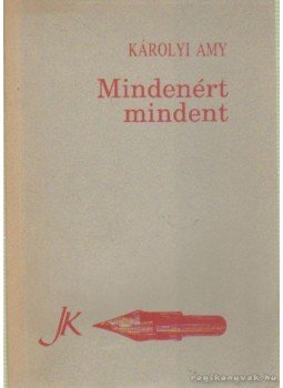 Károlyi Amy - Mindenért mindent Károlyi Amy - Mindenért mindent, Pécs 1992 antikvár könyv