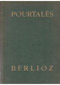 Pourtalés, Guy de - Berlioz élete