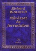 Wagner Richárd - Művészet és forradalom