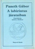 Paneth Gábor - A labirintus járataiban