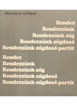 Pálinkás György - Rendezzünk sugdosó partit Pálinkás György - Rendezzünk sugdosó partit, Budapest 1981 antikvár könyv