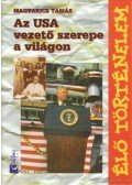 Magyarics Tamás - Az USA vezető szerepe a világon