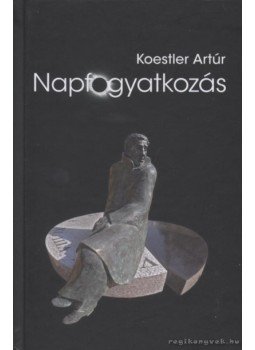 Arthur Koestler, Koestler Artúr - Napfogyatkozás Arthur Koestler, Koestler Artúr - Napfogyatkozás, Budapest 2009 antikvár könyv